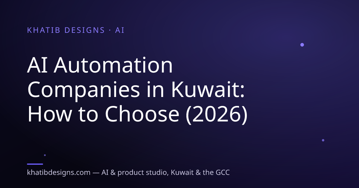 AI Automation Companies in Kuwait: How to Choose (2026)