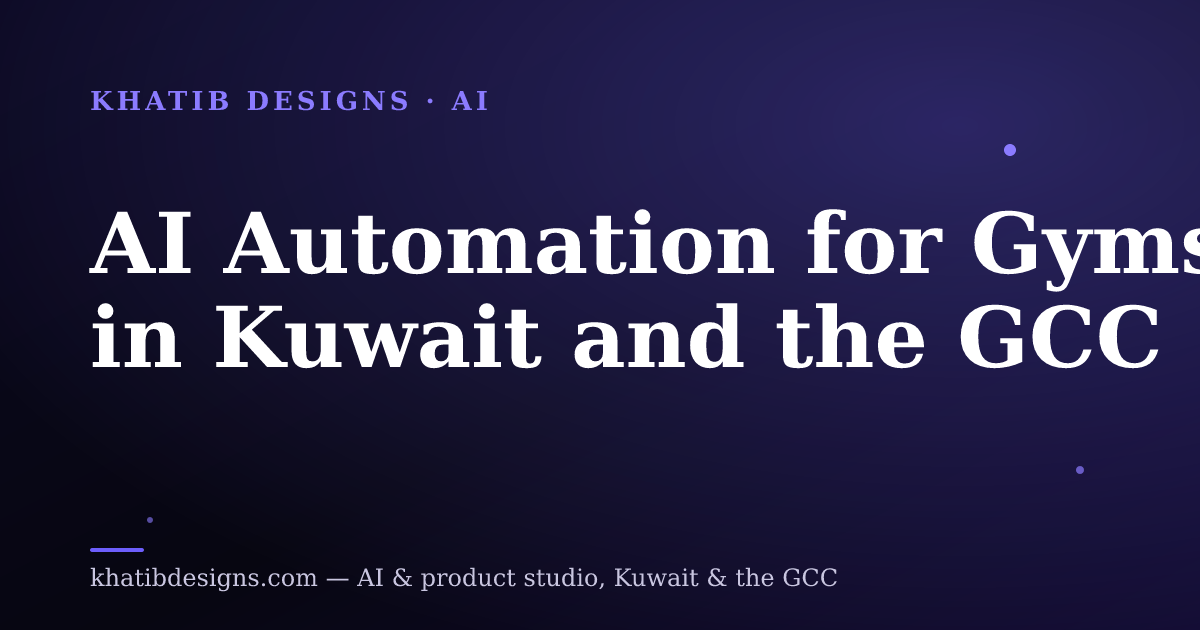 AI Automation for Gyms in Kuwait and the GCC