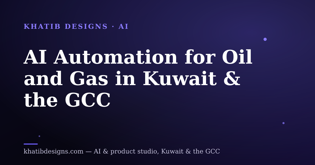 AI Automation for Oil and Gas in Kuwait & the GCC