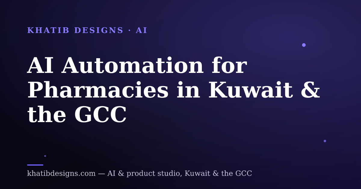 AI Automation for Pharmacies in Kuwait & the GCC