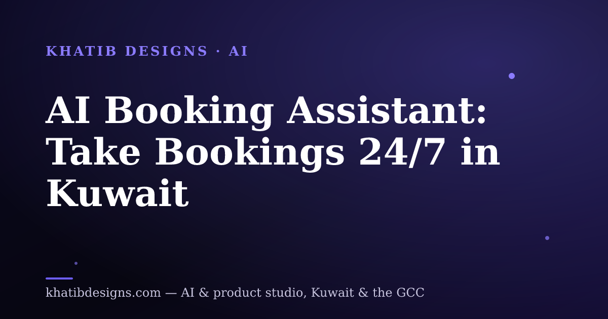 AI Booking Assistant: Take Bookings 24/7 in Kuwait