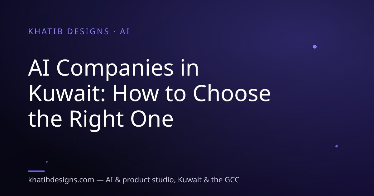 AI Companies in Kuwait: How to Choose the Right One