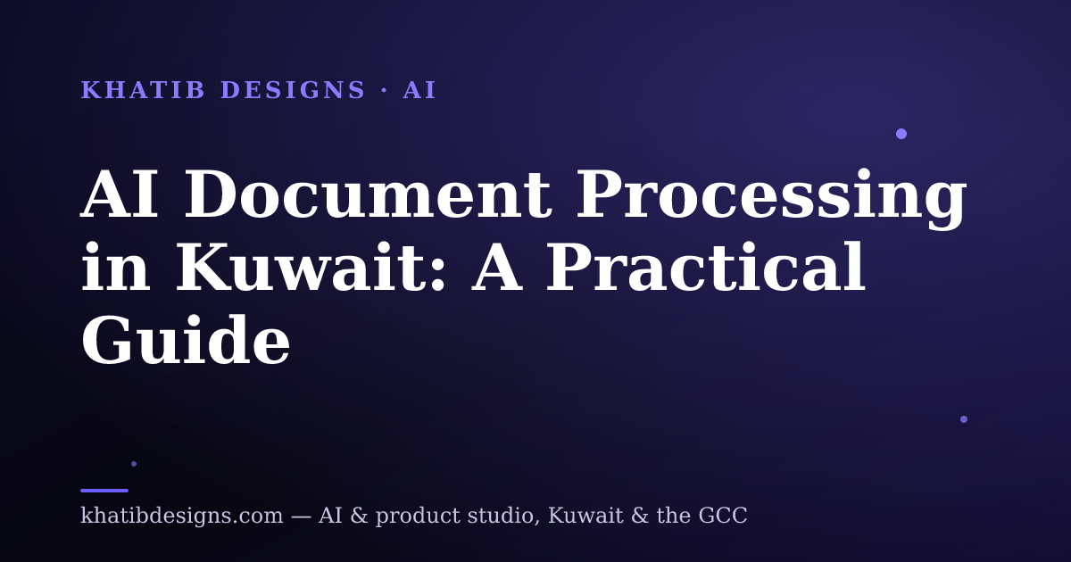 AI Document Processing in Kuwait: A Practical Guide