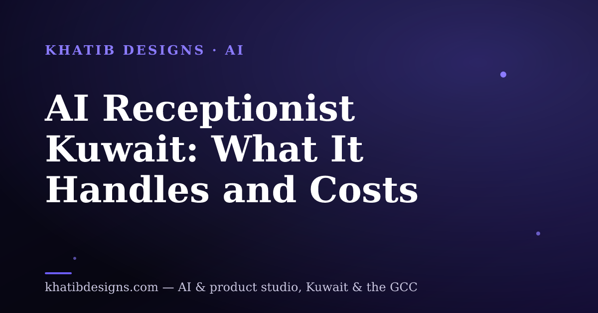 AI Receptionist Kuwait: What It Handles and Costs