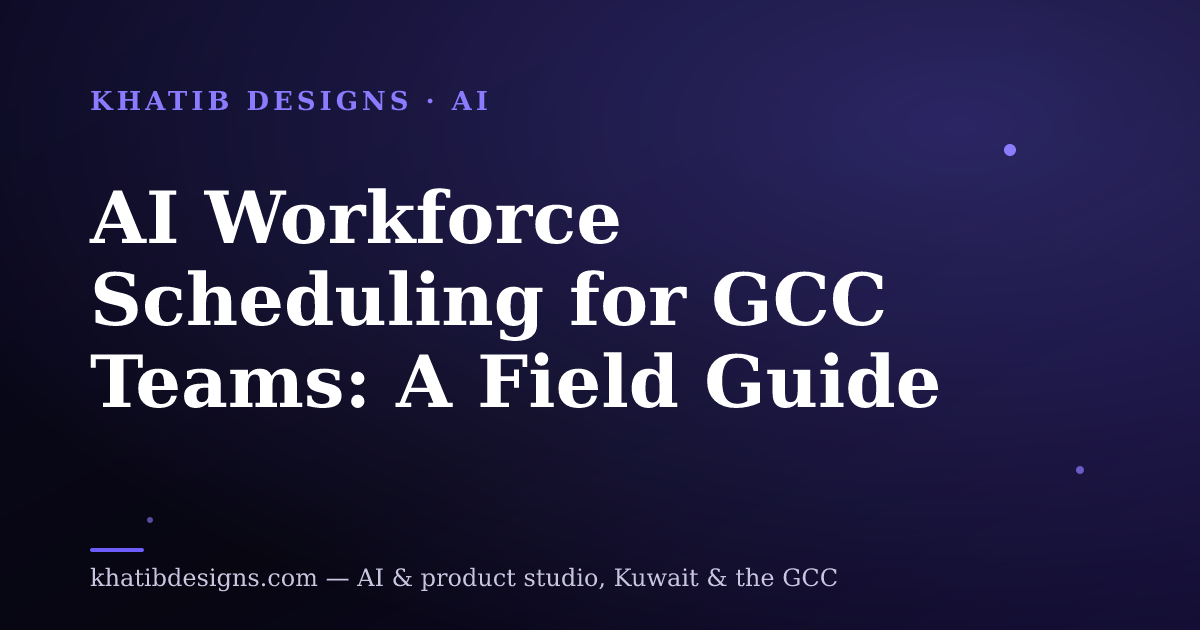AI Workforce Scheduling for GCC Teams: A Field Guide