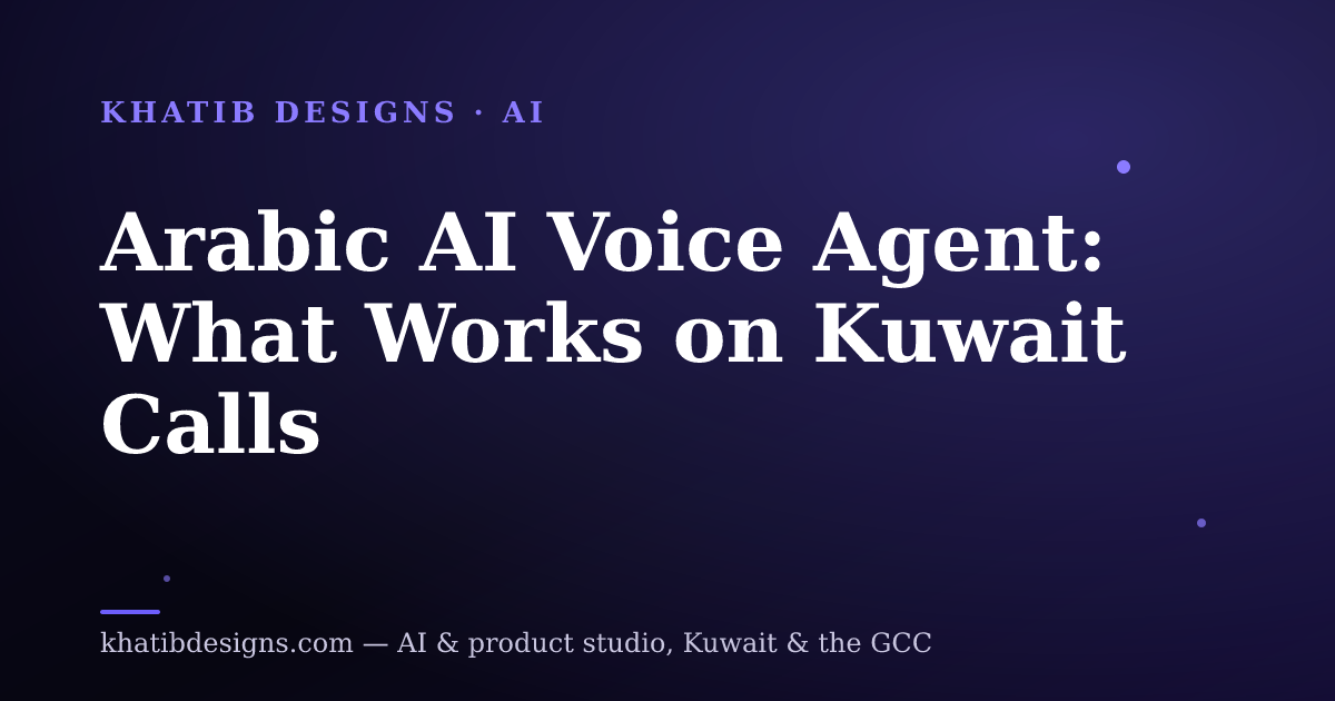 Arabic AI Voice Agent: What Works on Kuwait Calls
