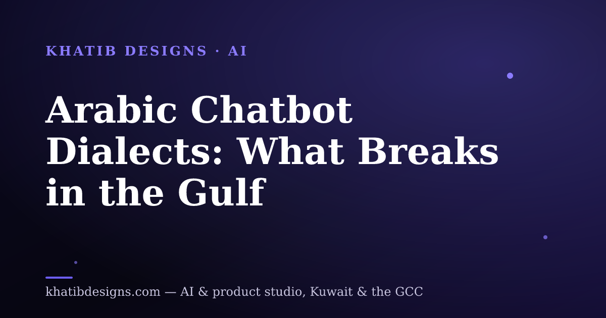 Arabic Chatbot Dialects: What Breaks in the Gulf