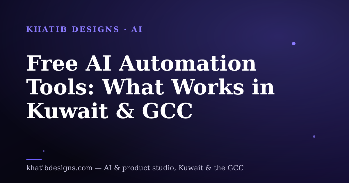 Free AI Automation Tools: What Works in Kuwait & GCC