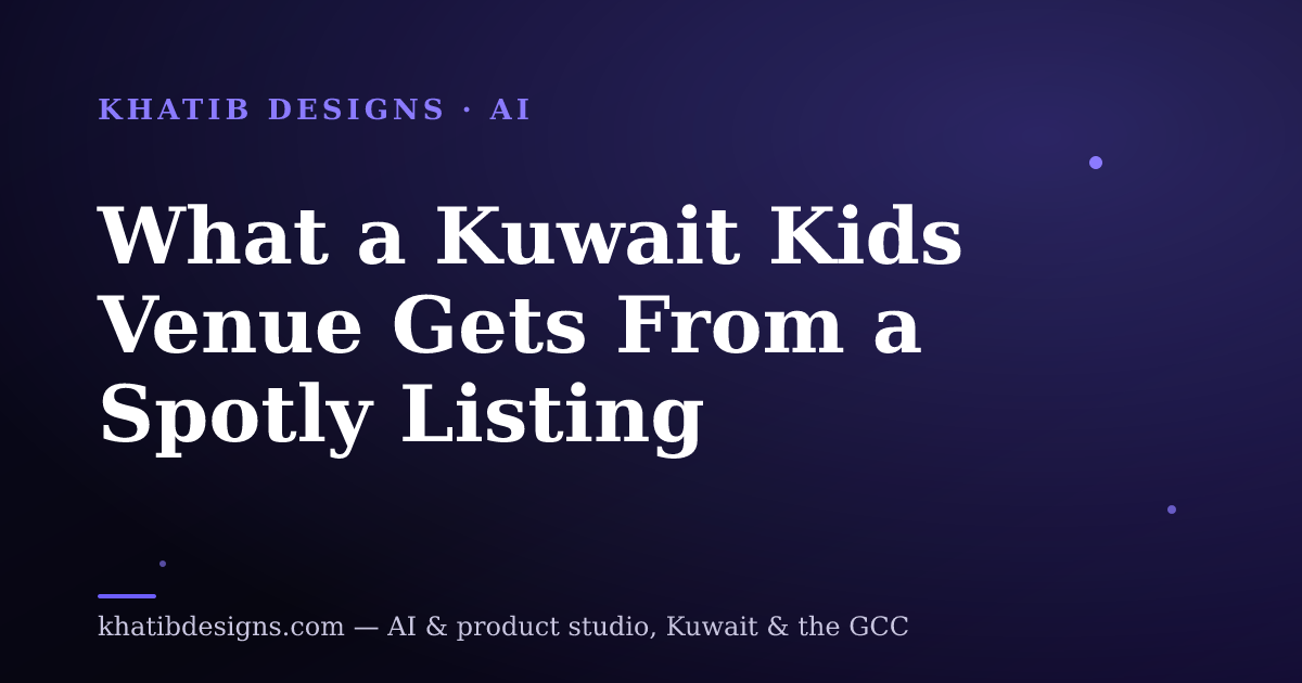 What a Kuwait Kids Venue Gets From a Spotly Listing
