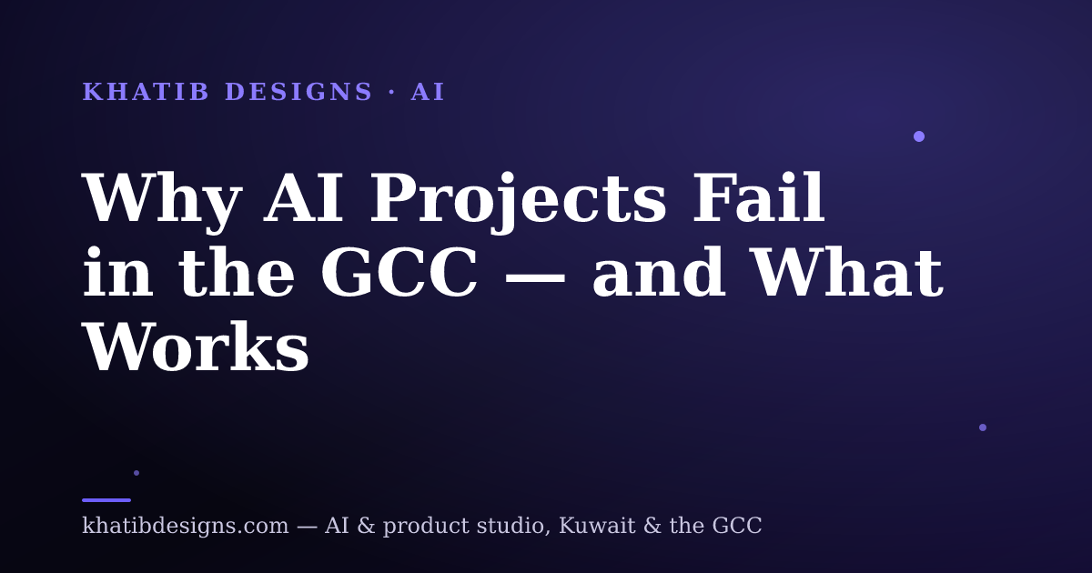 Why AI Projects Fail in the GCC — and What Works